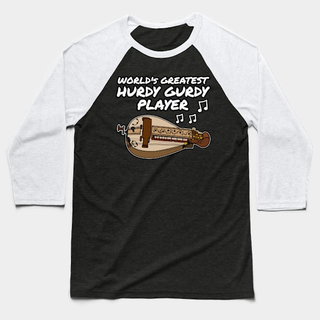 World's Greatest Hurdy Gurdy Player Gurdyist Musician Funny Baseball T-Shirt by doodlerob